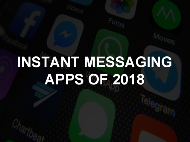 INSTANT MESSAGING APPS OF 2018